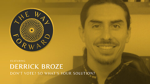 E128: Don’t Vote? So What’s Your Solution? featuring Derrick Broze