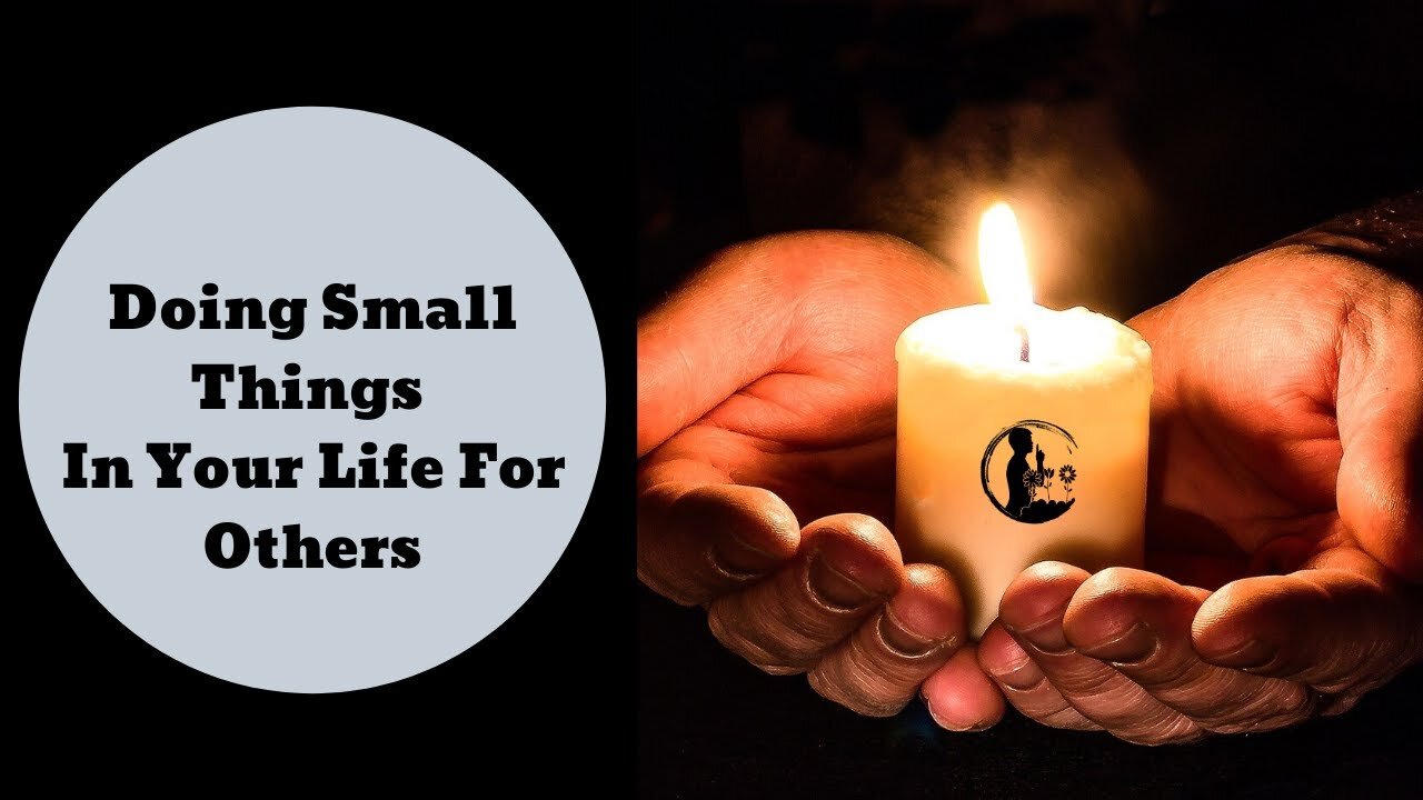 Doing Small Things In Your Life To Make A Big Difference In Others | A Window To The Soul