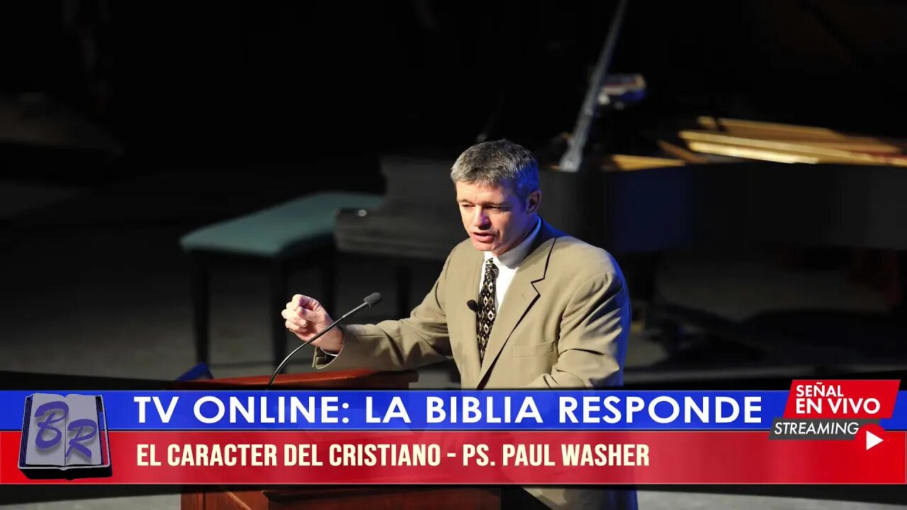 EL CARACTER DEL CRISTIANO - PS. PAUL WASHER