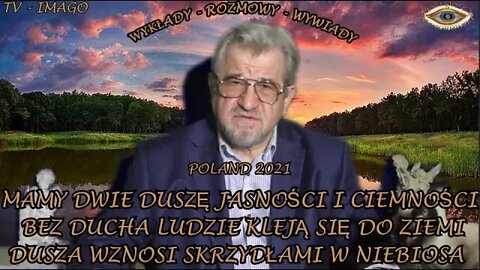 DWIE DUSZE MAMY, JASNOŚCI I CIEMNOŚCI - LUDZIE ZOSTAJĄ PRZY ZIEMI A DUSZA WZNOSI SIĘ /2021 ©TV IMAGO