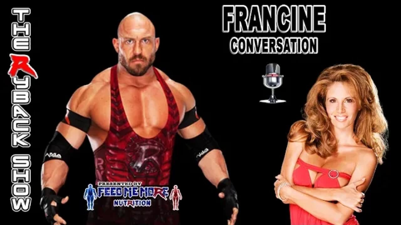 The Ryback Show Francine Conversation