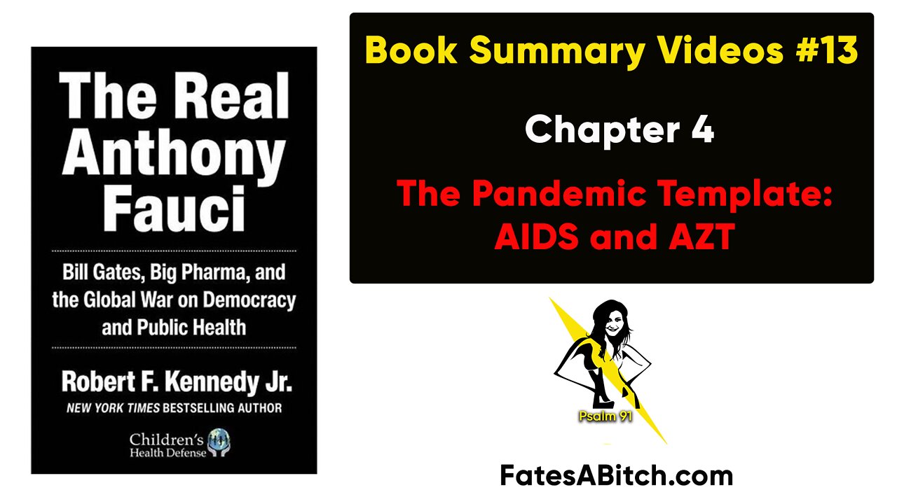 CENSORED: FAUCI SUMMARY VIDEO 13 = Chapter 4: The Pandemic Template: AIDS and AZT