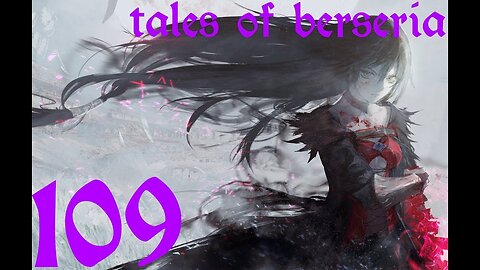 Tales of Berseria |109| Vous êtes tous censé être mort !