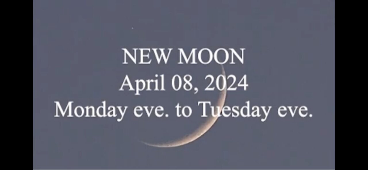 NEW MOON April 8th, 2024 Monday Eve to Tuesday Eve