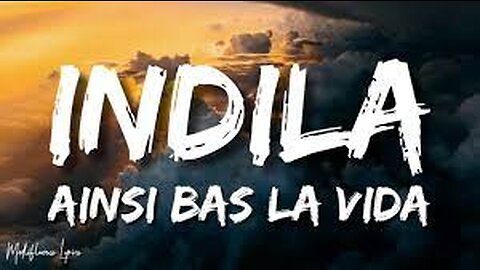 Ainnsi bas la vida lyrics... Indila