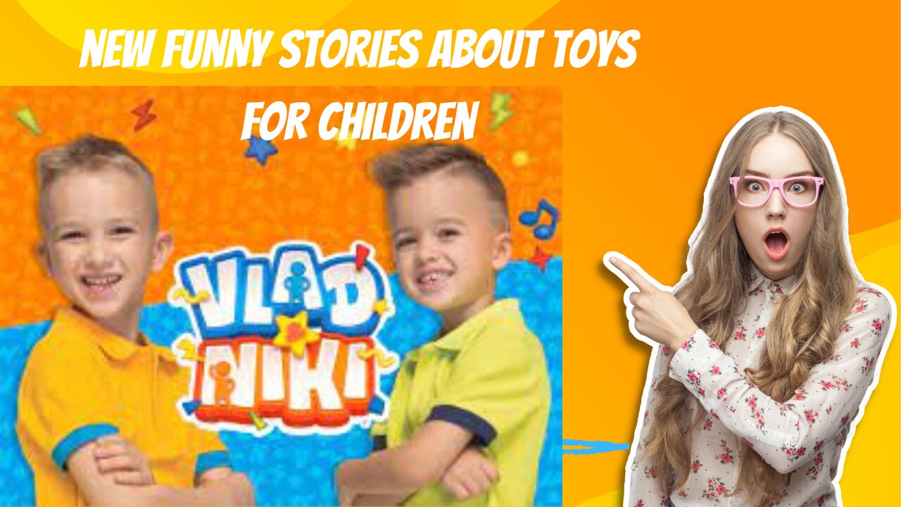 Vlad and Niki - new Funny stories about Toys for children