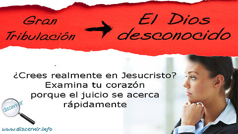 GRAN TRIBULACIÓN Y DIOS DESCONOCIDO