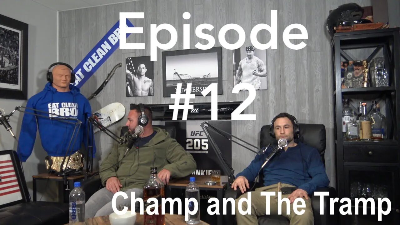 Champ and The Tramp Podcast Episode #12