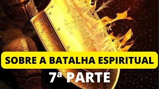 SOBRE A BATALHA ESPIRITUAL - NIVEL VIDA CRISTÃ - 7ª PARTE