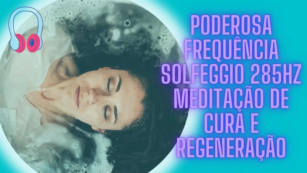 Poderosa Frequência Solfeggio 285Hz Meditação de Cura e Regeneração