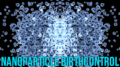 Birth Control via Nanoparticles, Magnets & EMF