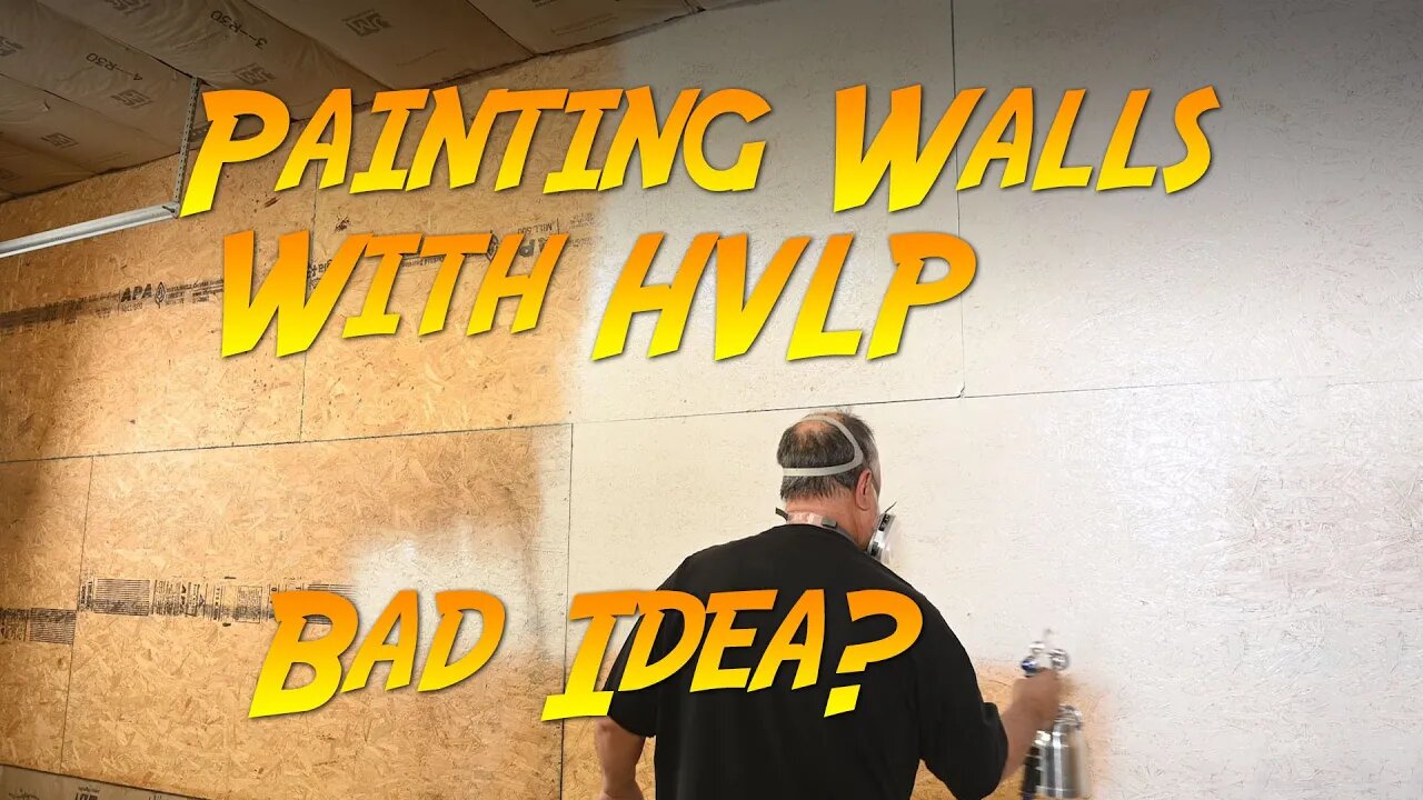 Using HVLP To Paint Walls. Bad Idea?