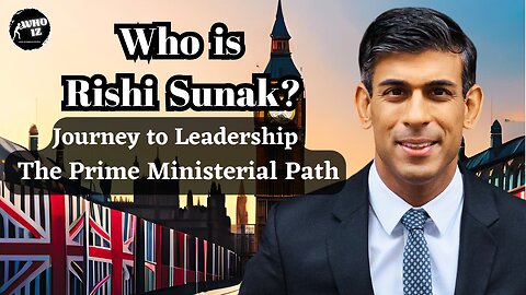 Who is Rishi Sunak? From Investment Banker to Uk Prime Minister