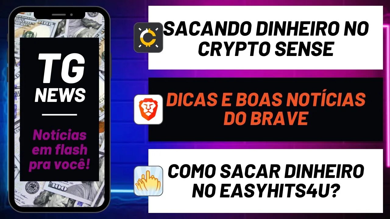 [TG NEWS] SACANDO no Crypto Sense + DICA e BOA NOTÍCIA Brave + Como Sacar Dinheiro no EasyHits4U?