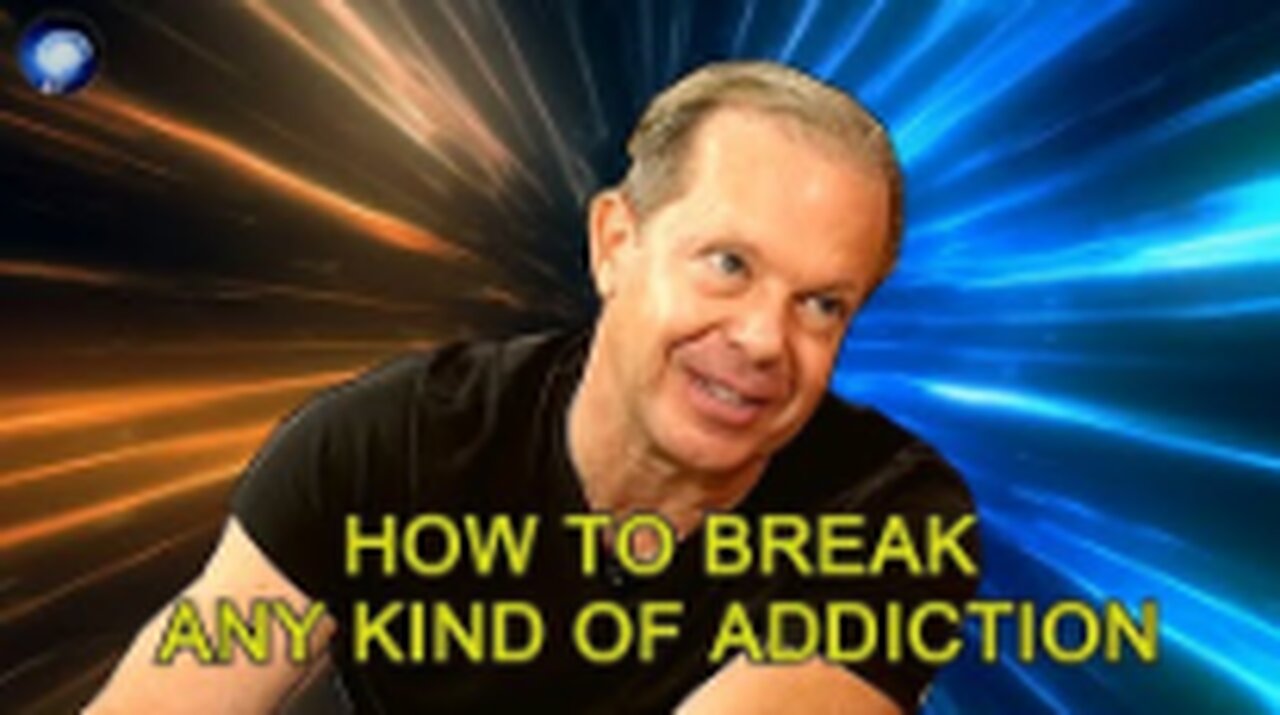 All You Need To Know About ADDICTION AND HOW TO STOP IT - Joe Dispenza