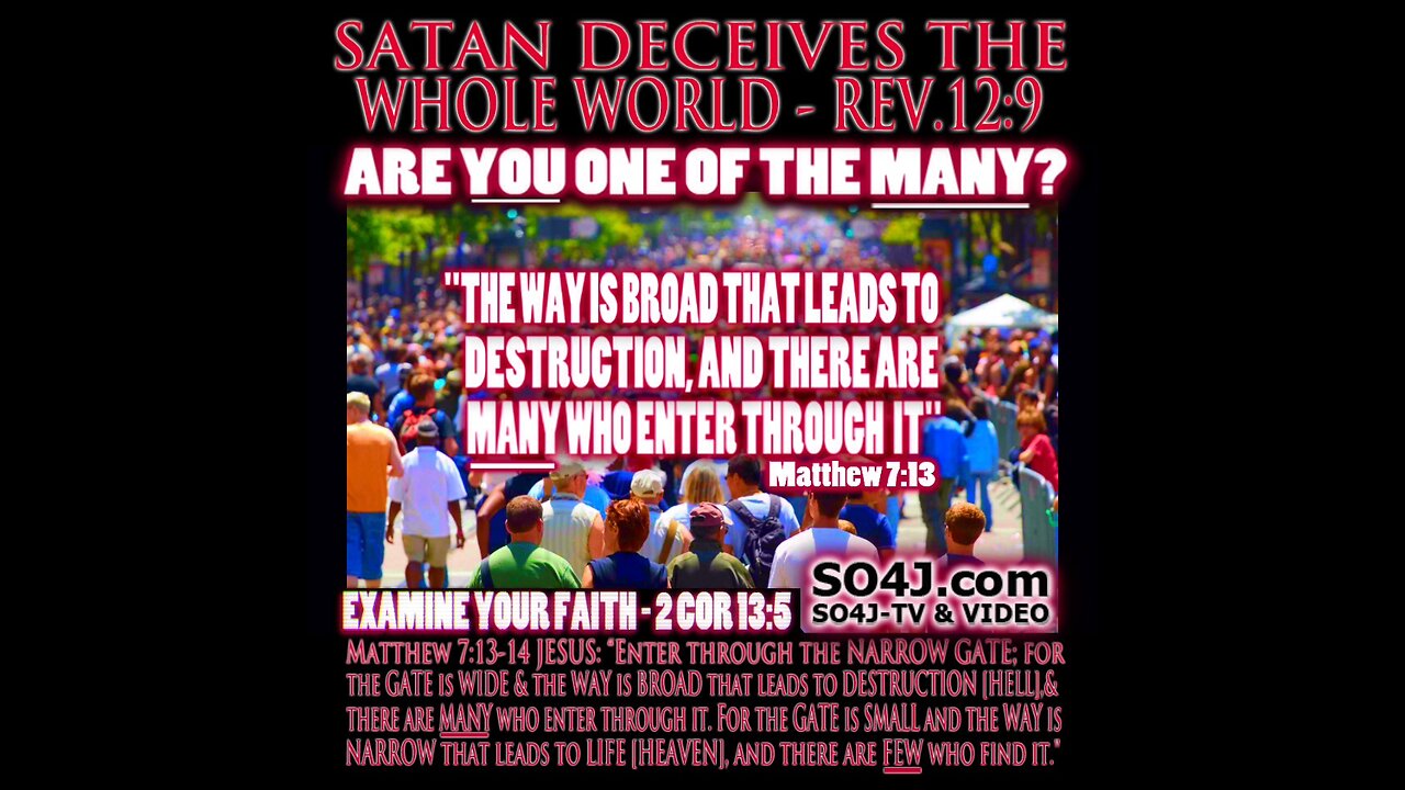 WAKE UP! SATAN HAS DECEIVETH THE WHOLE WORLD.....