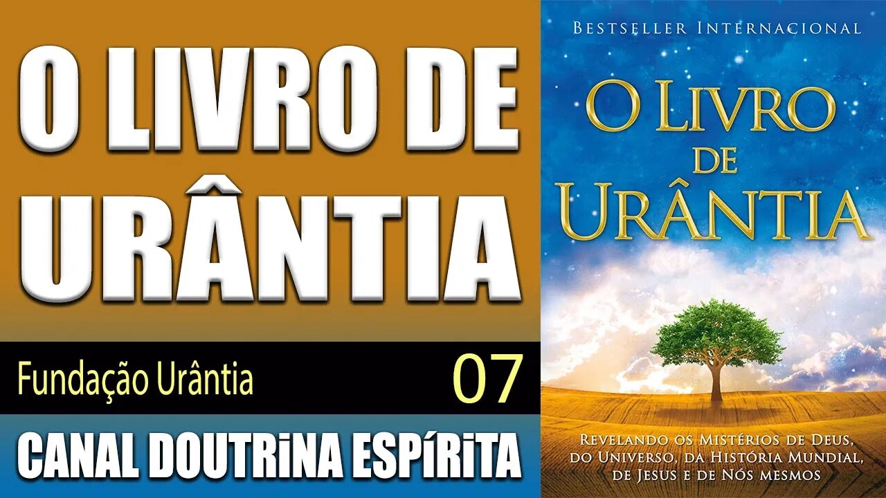 07 - O Filho Eterno - O LIVRO DE URÂNTIA - Fundação Urântia - audiolivro