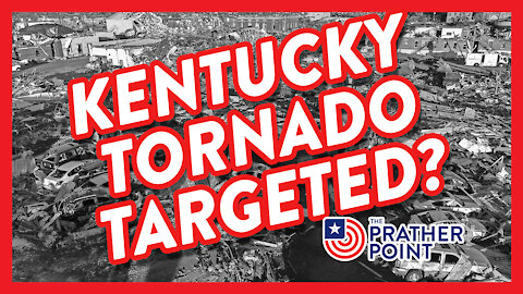 KENTUCKY TORNADO TARGETED?