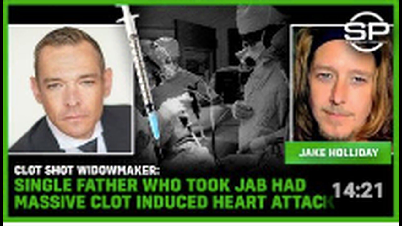 Clot Shot Widowmaker: Single Father Who Took Jab Had Massive Clot Induced Heart Attack