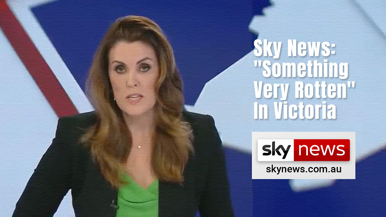 Sky News: "Something Very Rotten" In Victoria