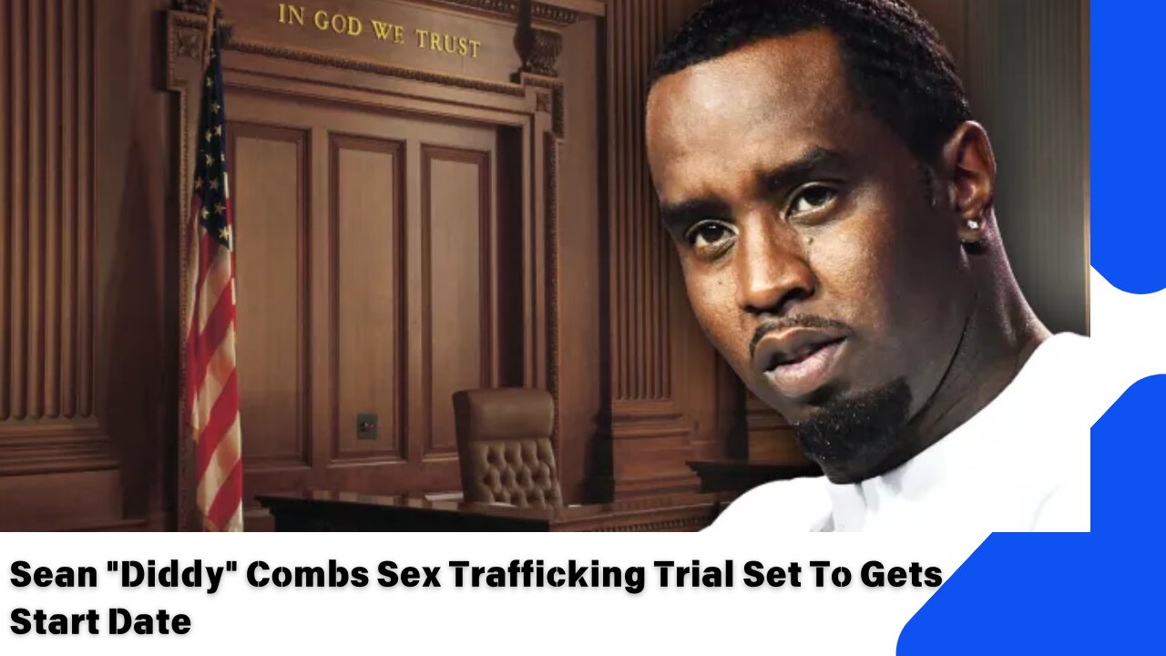 Sean 'Diddy' Combs trial date announced