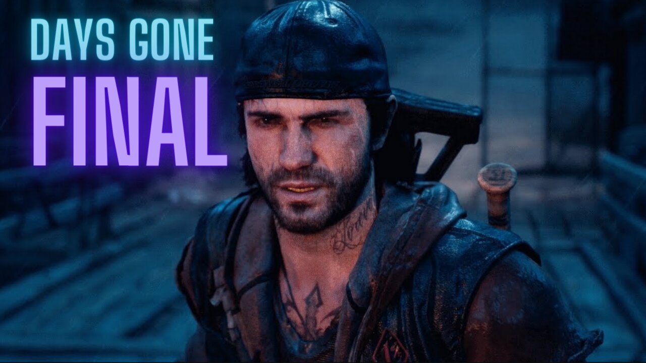 days gone FINAL 😭😭😭😭