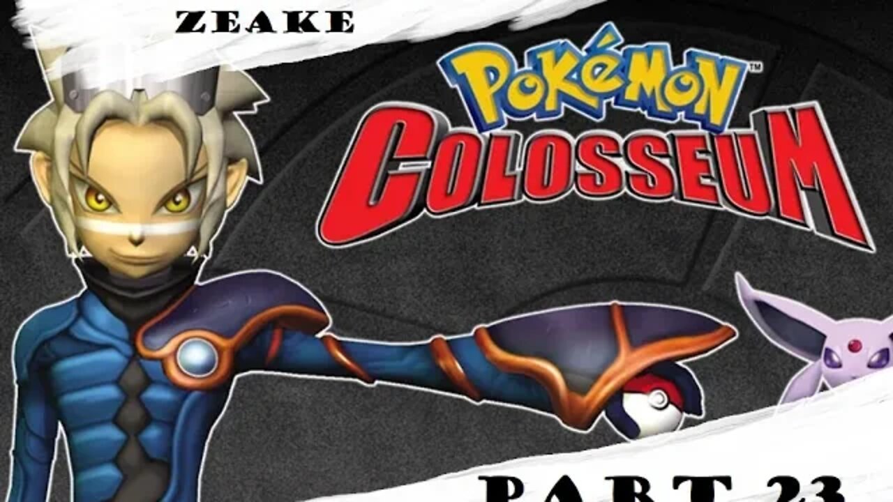 Let's Play: Pokémon Colosseum | Part 23 | "Finishing Touches, Here And There."