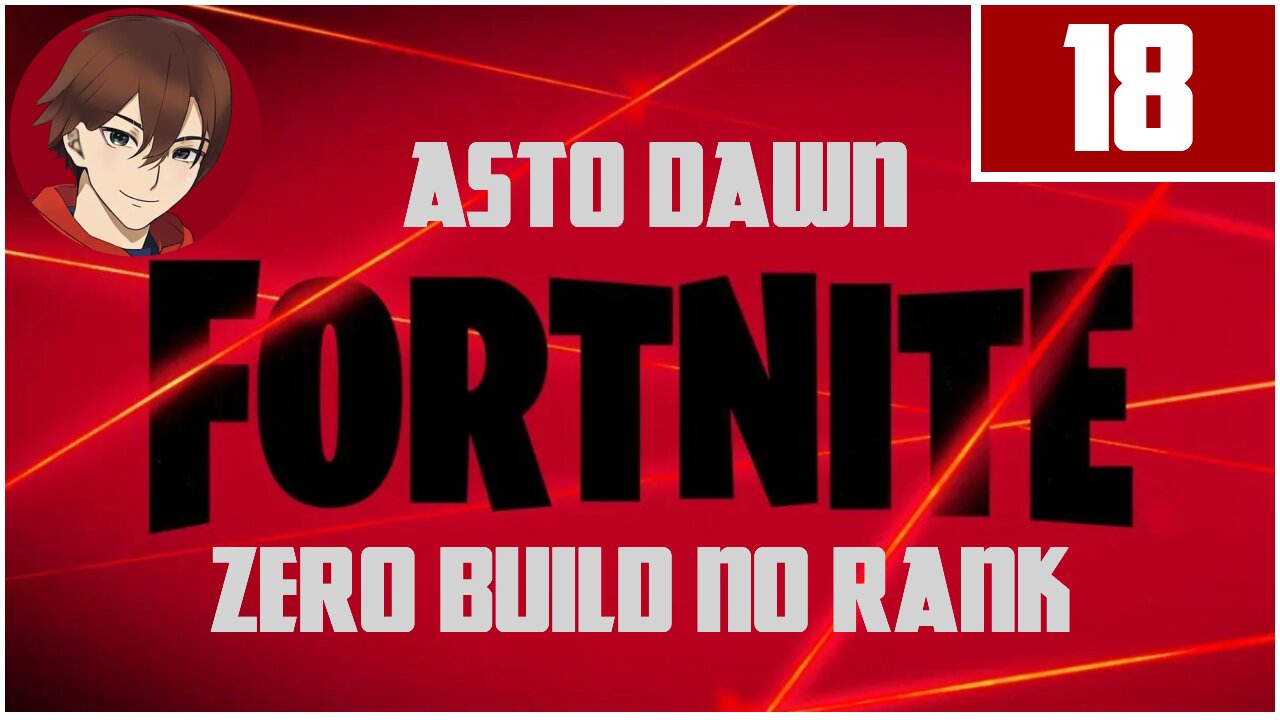 Astro Dawn - Fortnite Zero Build No Rank Battle: 18 - 2023