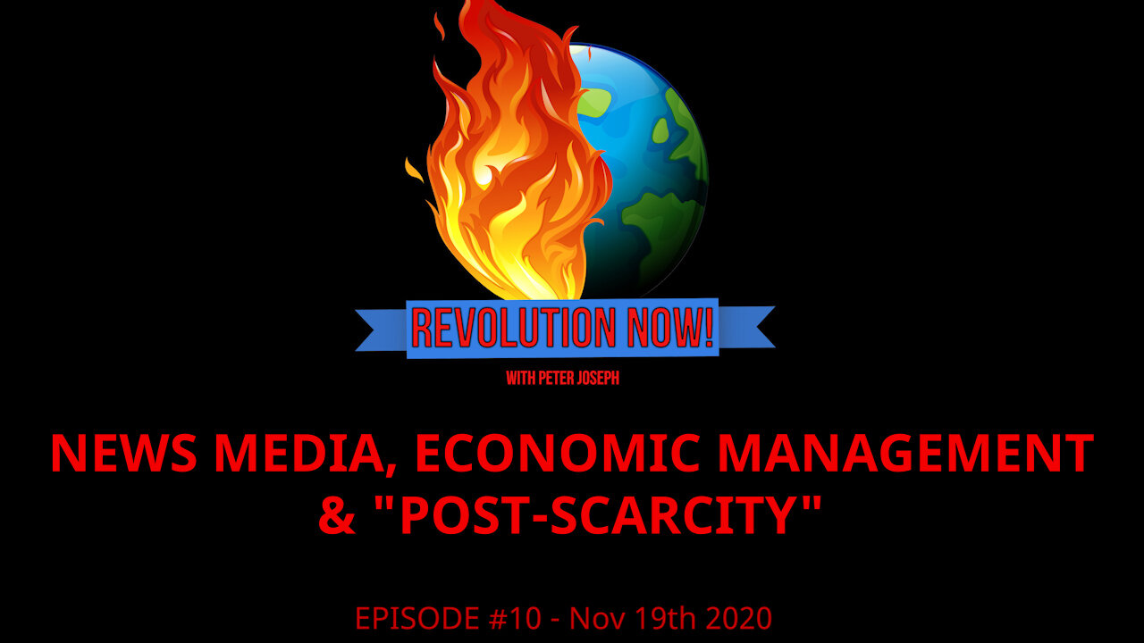 Revolution Now! with Peter Joseph | Ep #10 | Nov 19th 2020