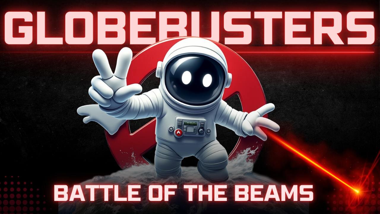 GLOBEBUSTERS LIVE | Episode 11.16 | Battle of the Beams 8/18/24