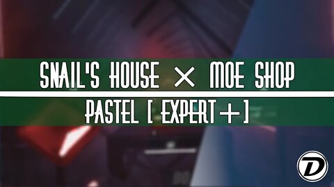 Beat Saber - Snail's House × Moe Shop - Pastel [ EXPERT+ ]