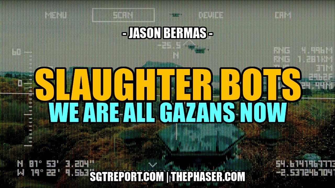 SLAUGHTER BOTS: WE'R E ALL PALESTINIANS NOW -- JASON BERMAS