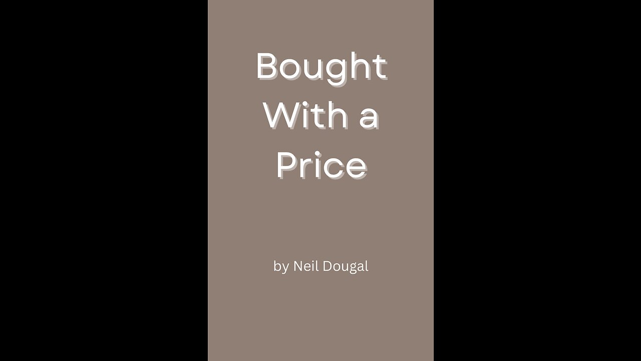 Bought With a Price, by Neil Dougal