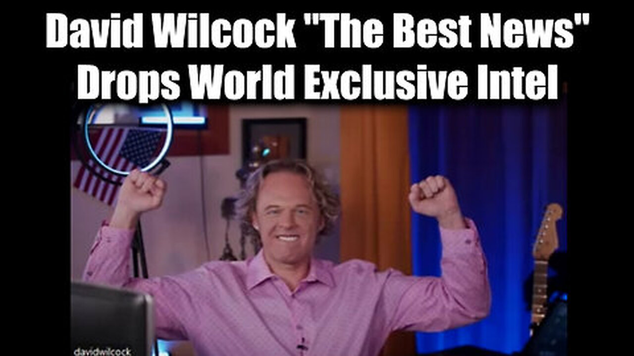 David Wilcock ''The Best News'' - Drops World Exclusive Intel