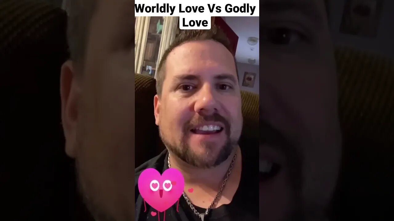 Worldly Love 💕 vs. Godly Love 💕 Rich Penkoski