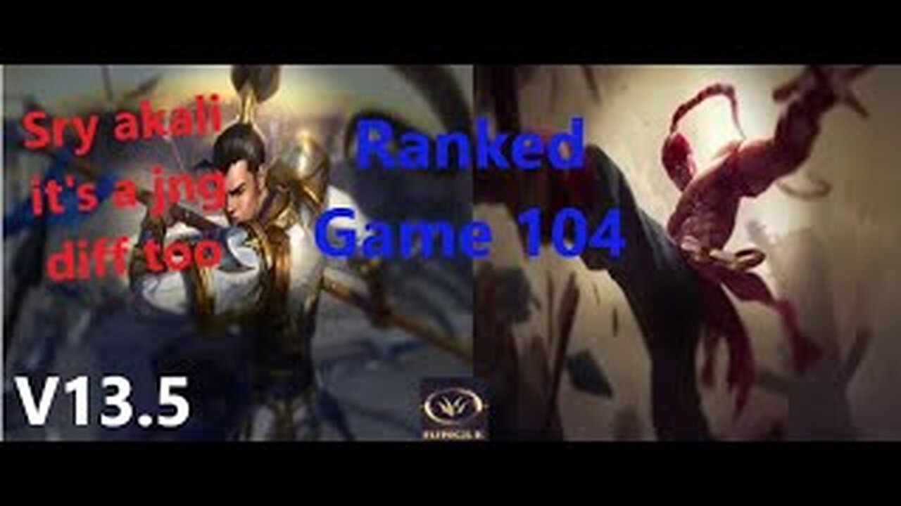 Ranked Game 104 Xin Zhao Vs Lee Sin Jungle League Of Legends V13.5