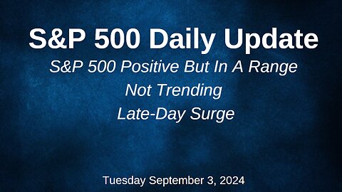 S&P 500 Daily Market Update for Tuesday September 3, 2024