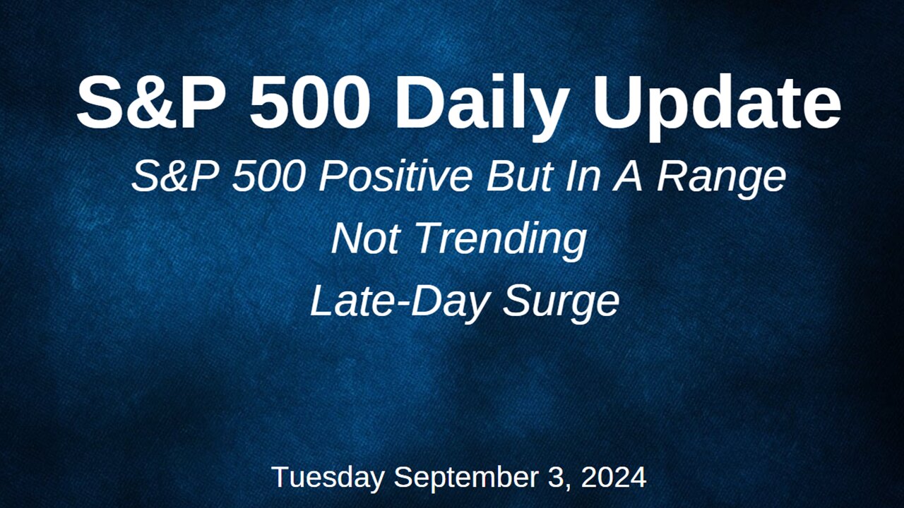 S&P 500 Daily Market Update for Tuesday September 3, 2024