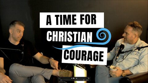A time for Christian Courage