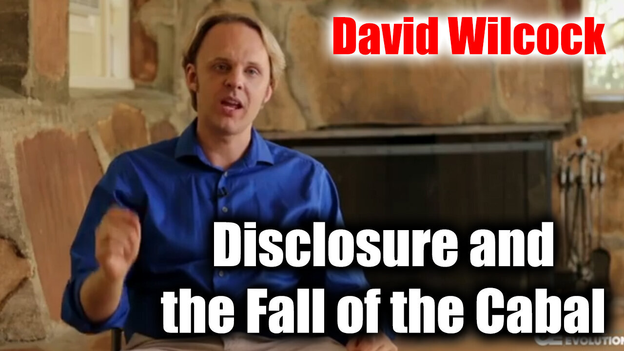 David Wilcock - Disclosure And The Fall of The Cabal (Must See)