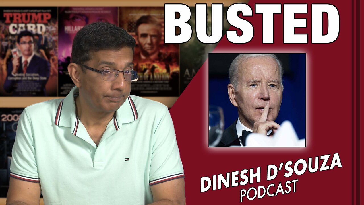 BUSTED Dinesh D’Souza Podcast Ep617