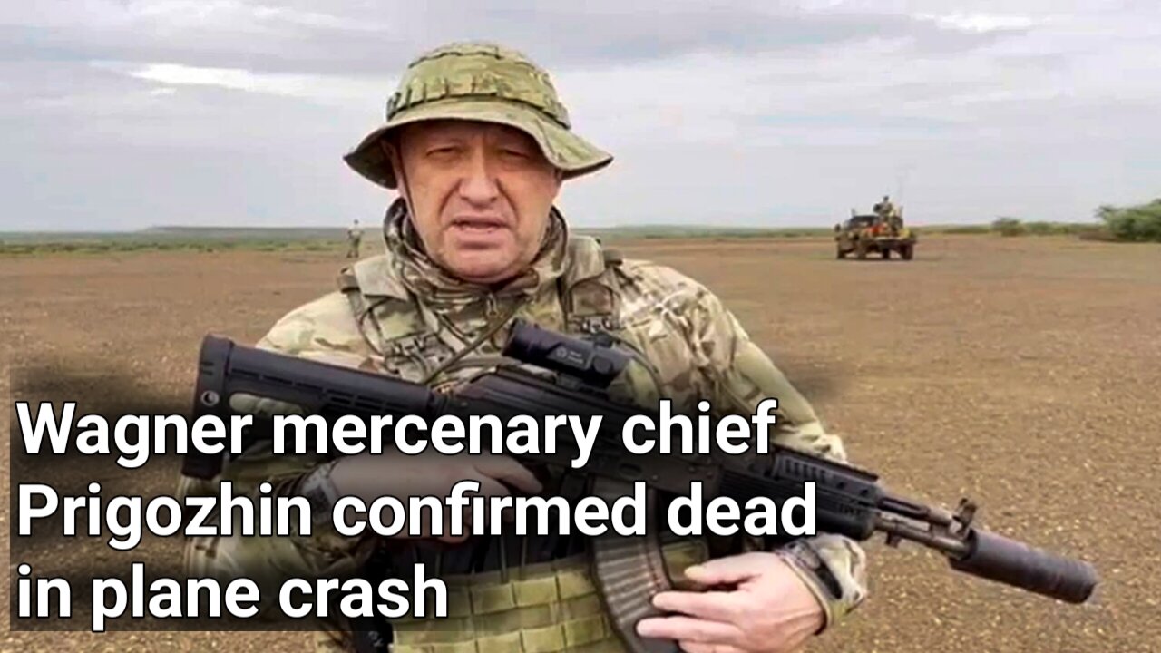 Wagner mercenary chief Prigozhin confirmed dead in plane crash