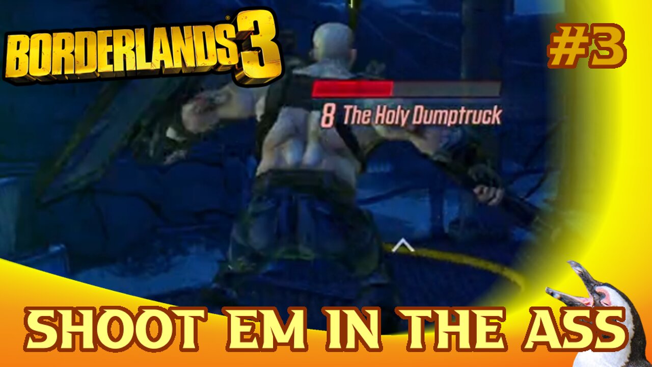 Borderlands 3 - Episode 3 - Shoot Em In The Ass