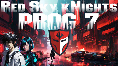 Red Sky kNights - Prog 7 Part 2 Cyberpunk RED