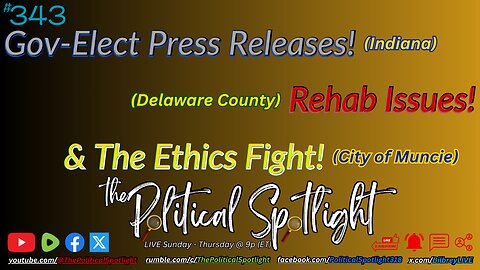 #343 | Gov-Elect Press Releases! Rehab Issues! & The Ethics Fight! | The Political Spotlight