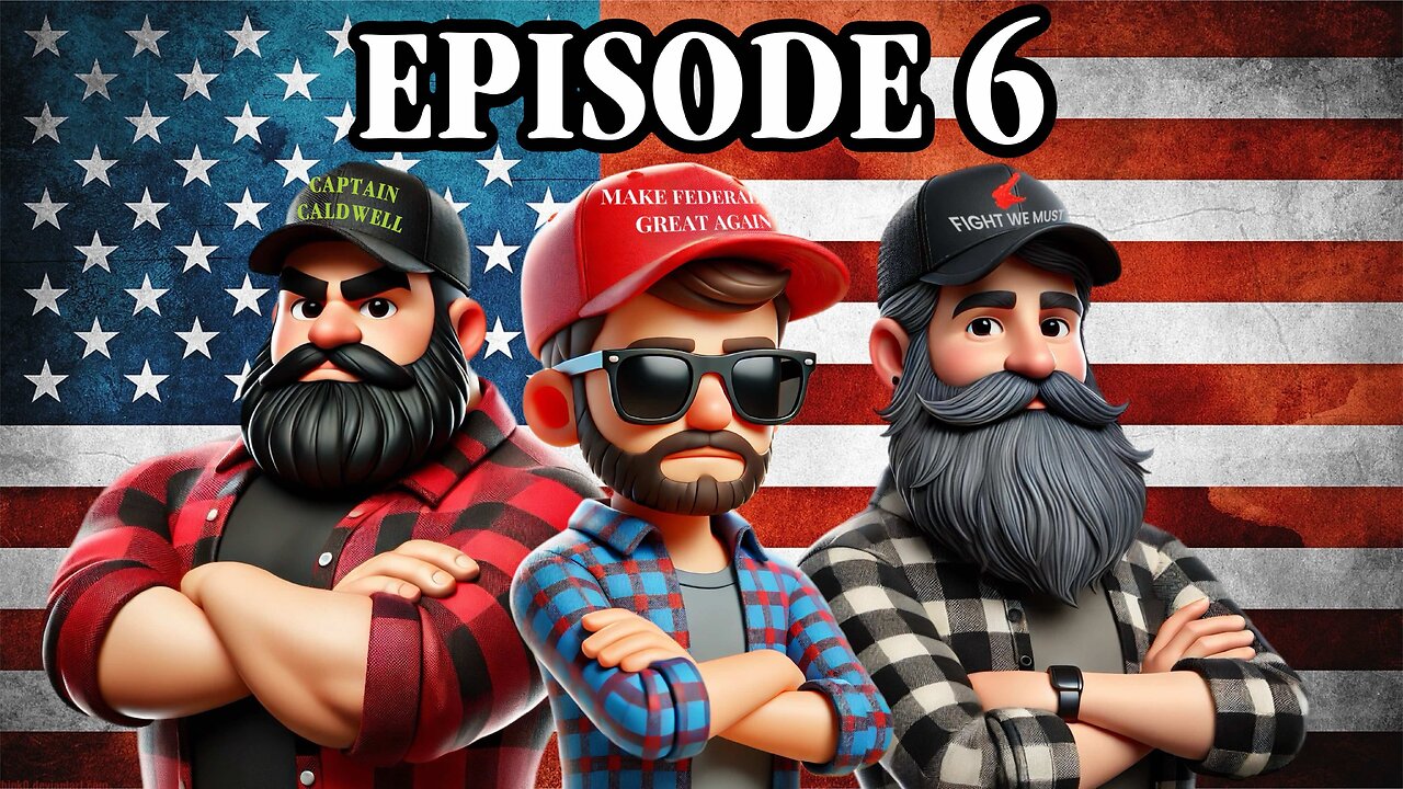 The Bearded Federalists Show Episode 6