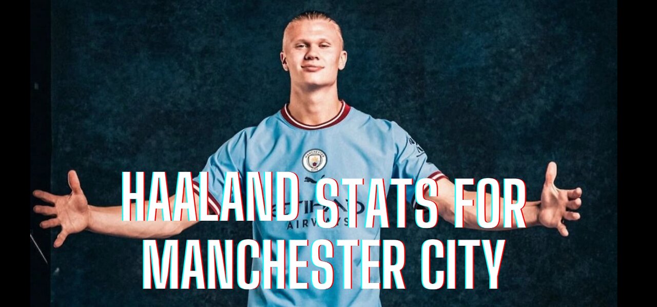 Erling Haaland Stats for Manchester City!!!