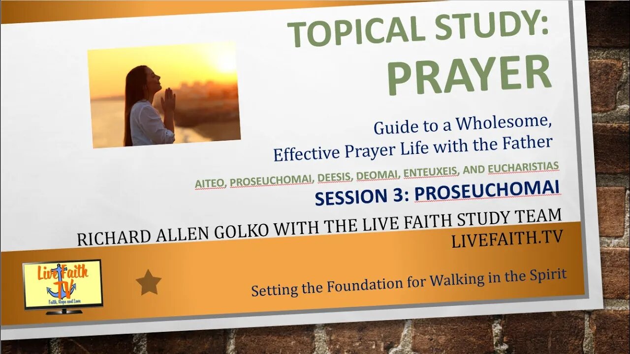 Topical Study on Prayer: Session 3: Proseuchomai (pray)