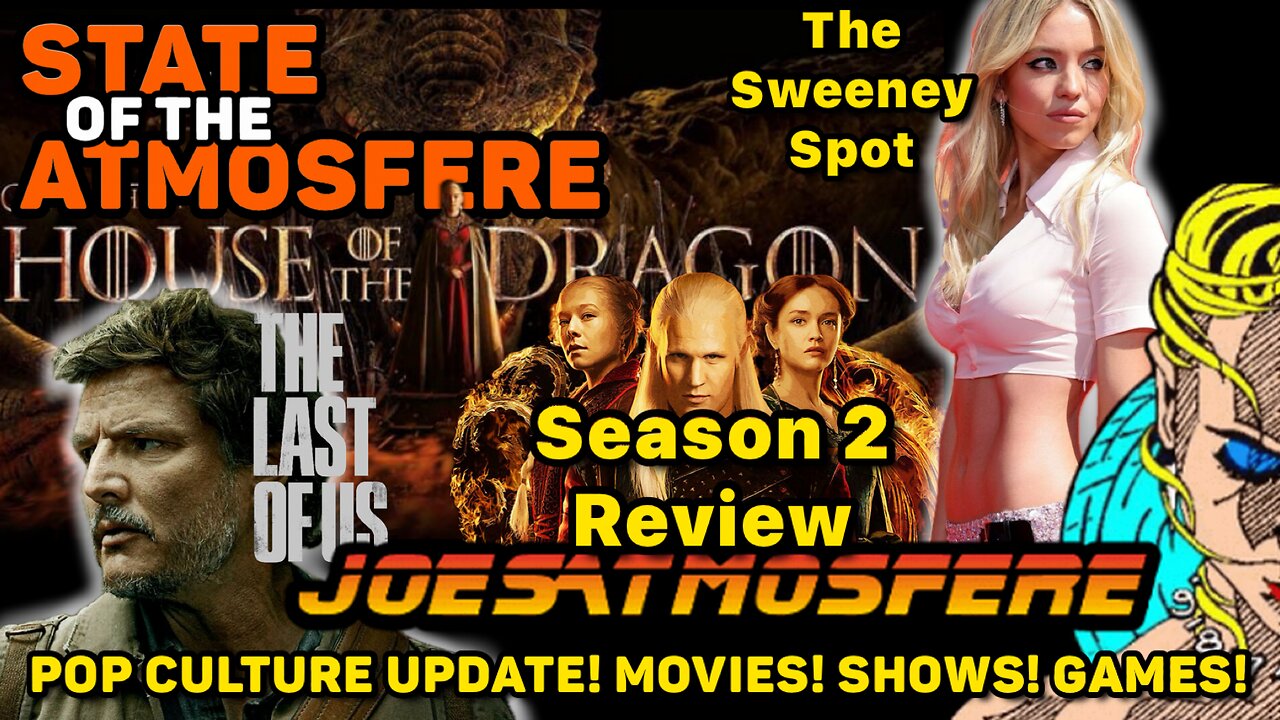 House of the Dragon Season 2 Review, Last of Us, The Sweeney Spot, State of the Atmosfere Live!