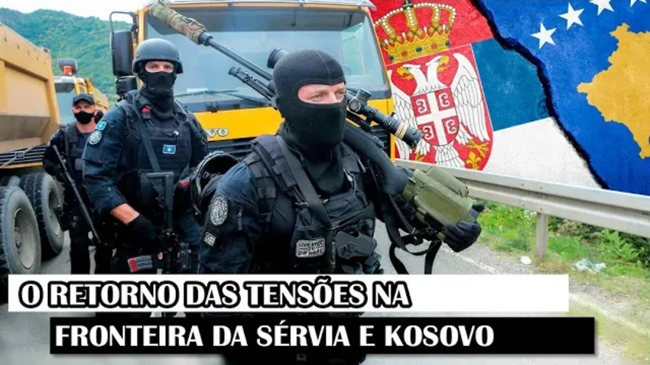 O Retorno Das Tensões Na Fronteira Da Sérvia E Kosovo